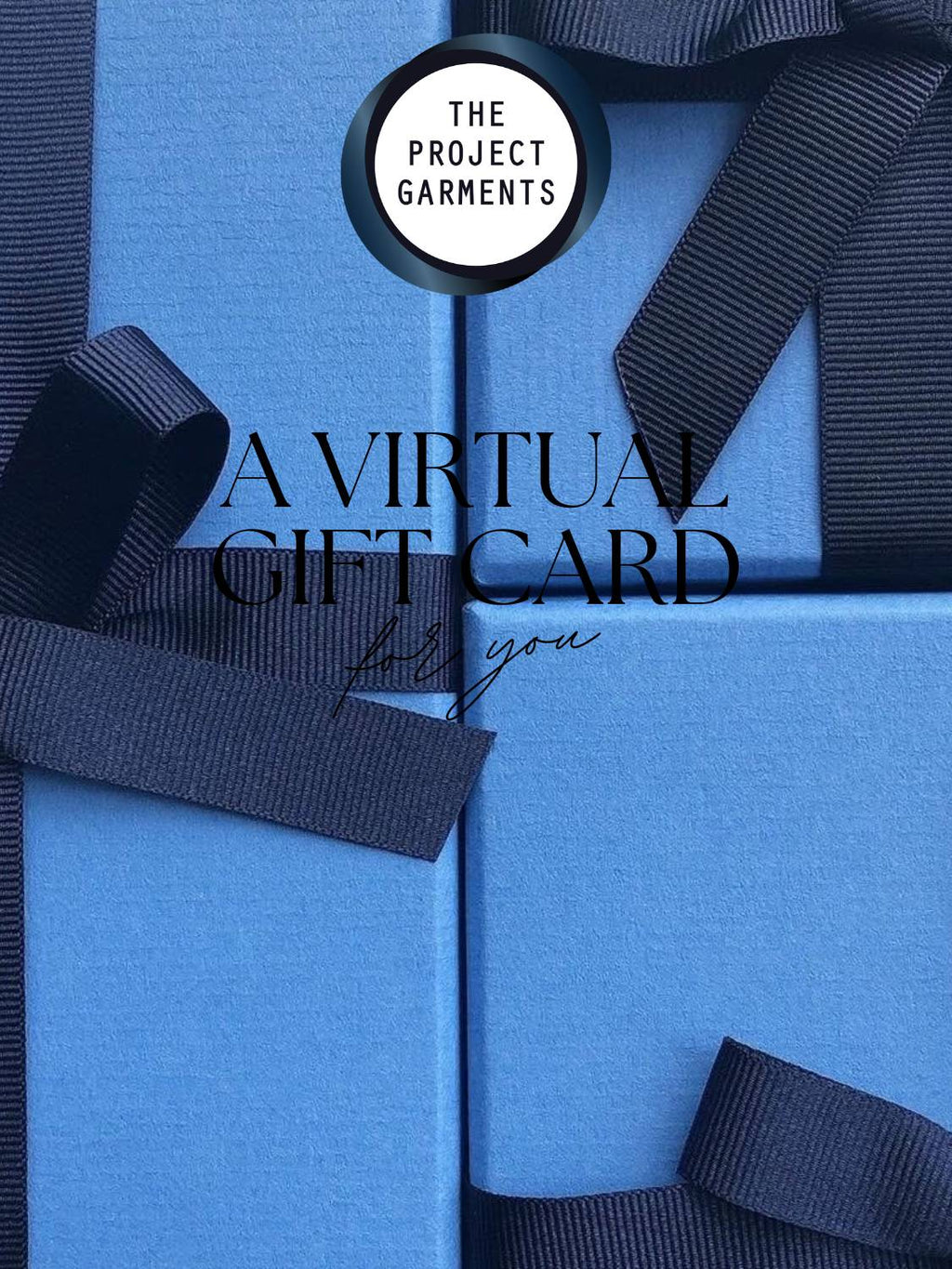 The Project Garments Virtual Gift Card